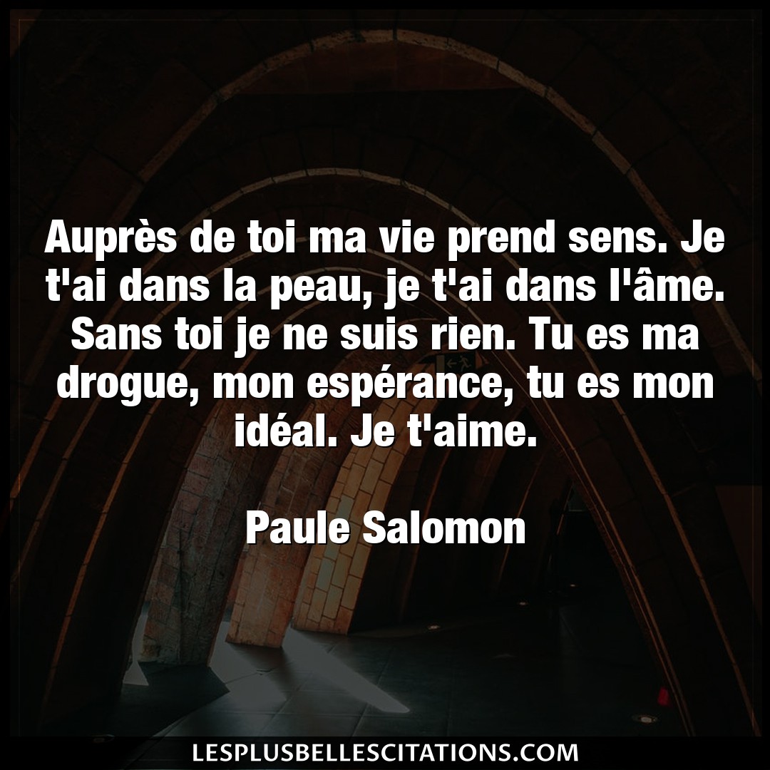 Citation Paule Salomon Aime Aupres De Toi Ma Vie Prend Sens Je T Ai Dan