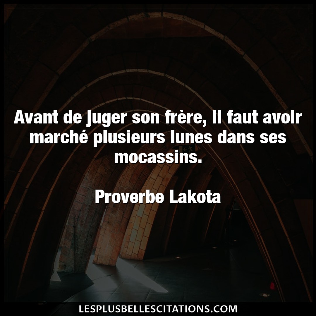 Citation Proverbe Lakota Avoir Avant De Juger Son Frere Il