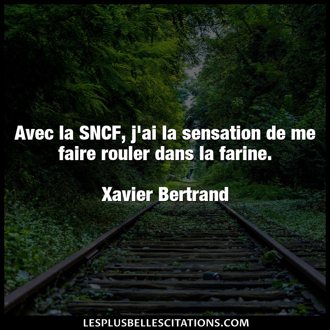 Avec la SNCF, j’ai la sensation de me faire r