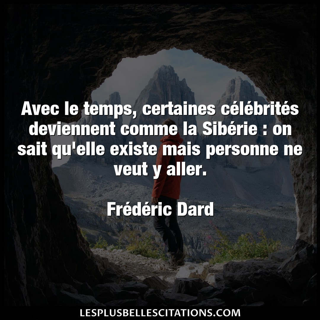 Citation Frederic Dard Celebrite Avec Le Temps Certaines Celebrites Devien