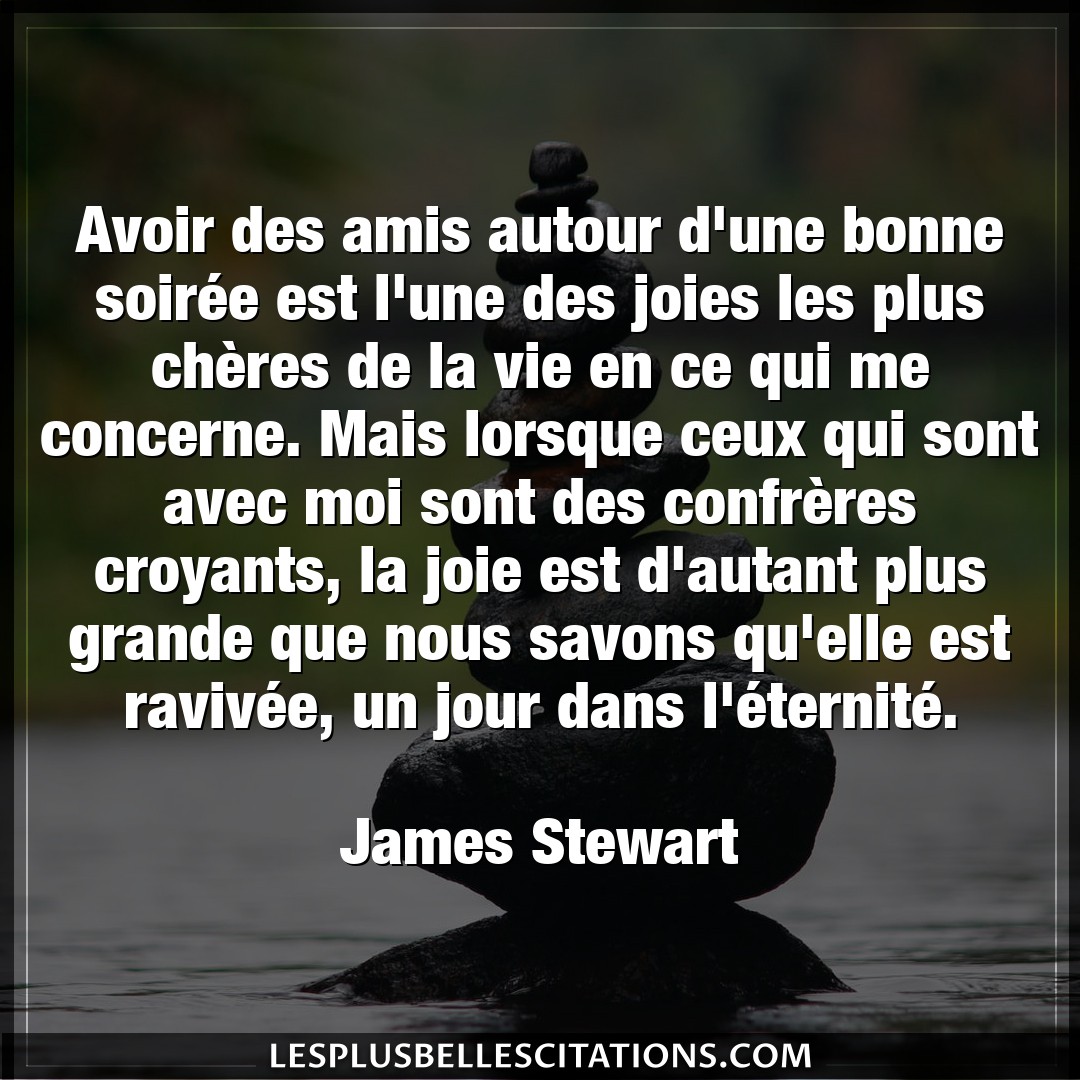 Citation James Stewart Amis Avoir Des Amis Autour D Une Bonne Soiree Est