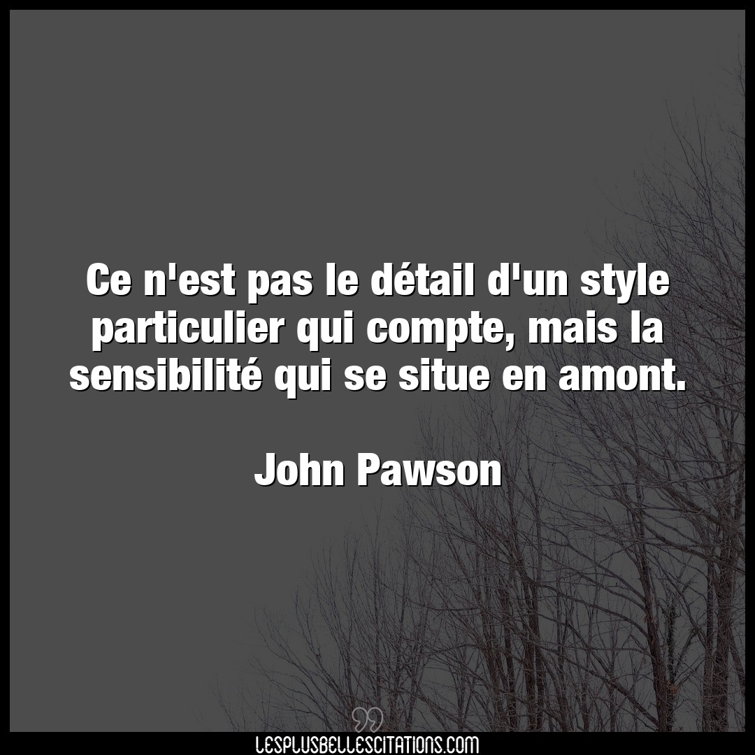 Citation John Pawson Compte Ce N Est Pas Le Detail D Un Style Particulie