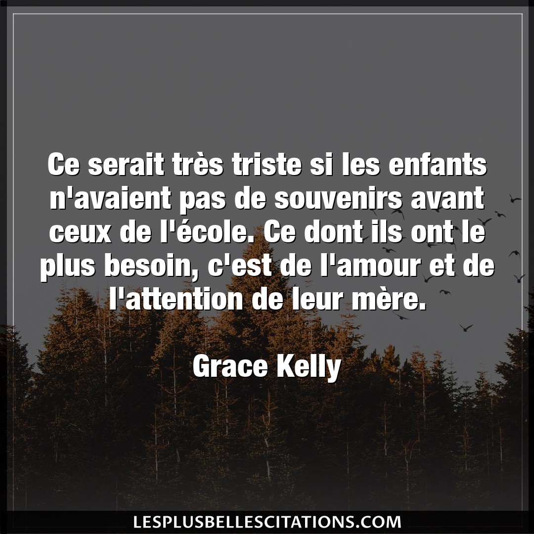 Citation Grace Kelly Amour Ce Serait Tres Triste Si Les Enfants N Avaie