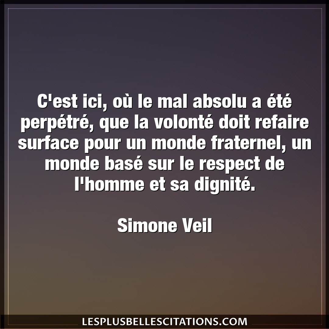 Citation Simone Veil Absolu C Est Ici Ou Le Mal Absolu A Ete Perpetr