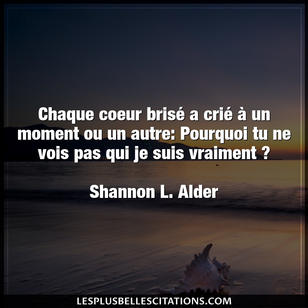 Citation Shannon L Alder Autre Chaque Coeur Brise A Crie A Un Moment Ou U