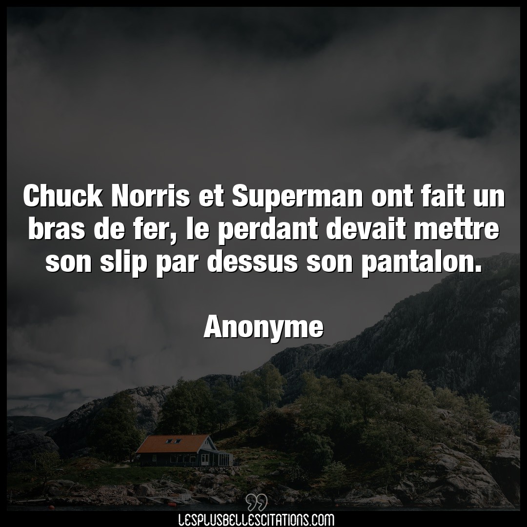 Chuck Norris et Superman ont fait un bras de