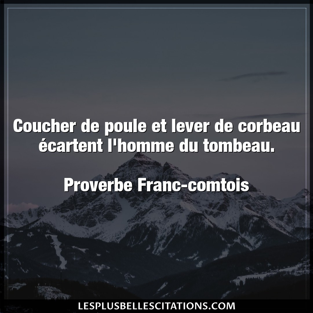 Citation Proverbe Franc Comtois Homme Coucher De Poule Et Lever De C