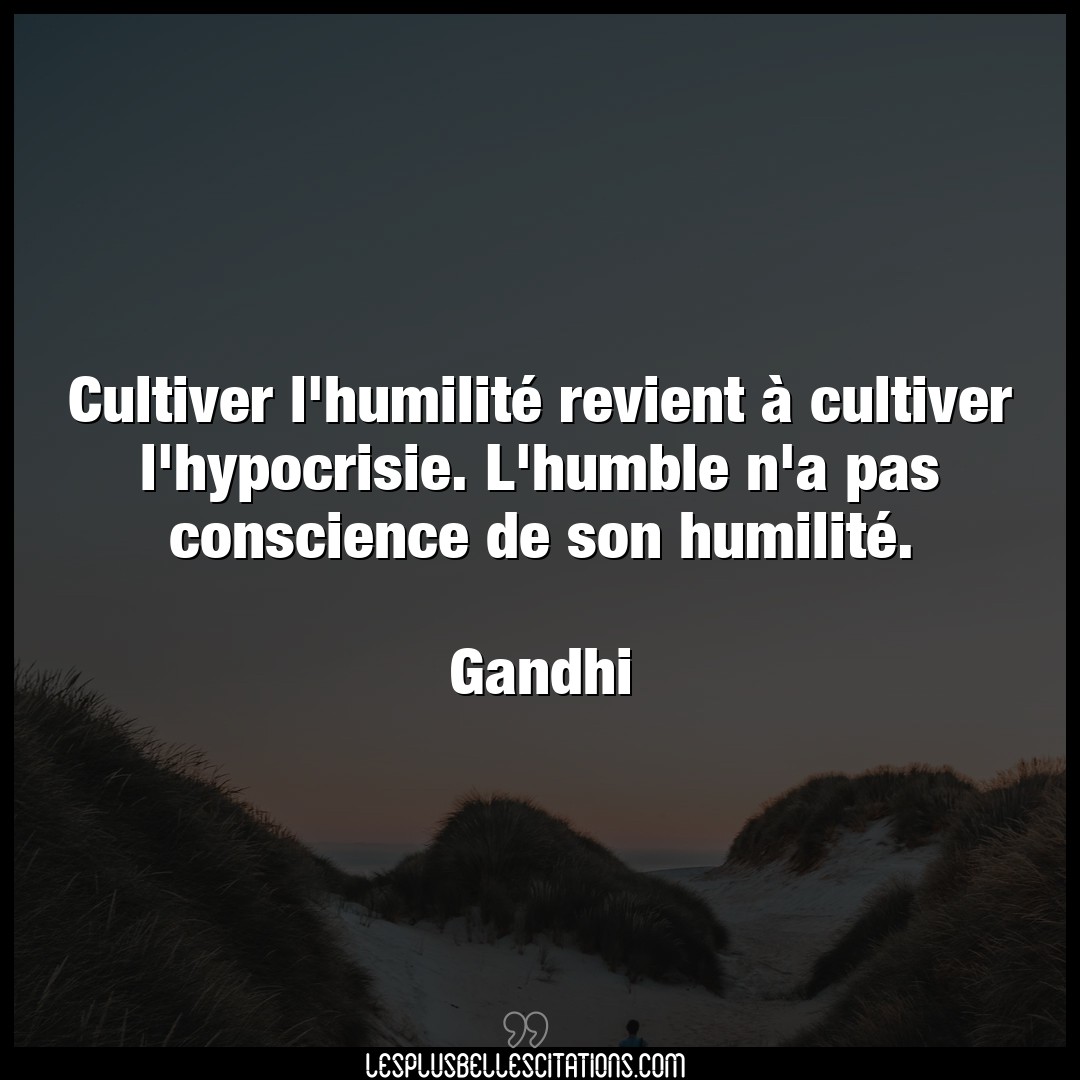 Cultiver l’humilité revient à cultiver l’hy