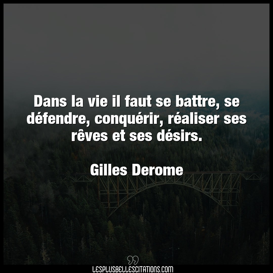 Citation Gilles Derome Battre Dans La Vie Il Faut Se Battre Se Defendre