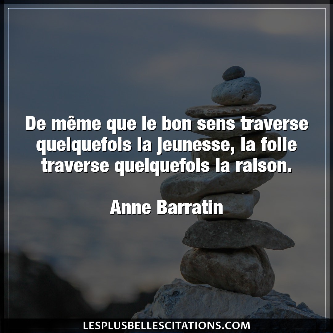 Citation Anne Barratin Bon De Meme Que Le Bon Sens Traverse Quelquefois