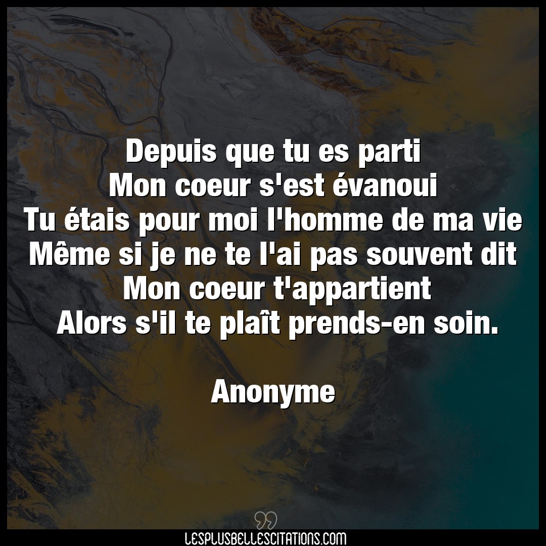 Citation Anonyme Coeur Depuis Que Tu Es Parti Mon Coeur S Est Evan