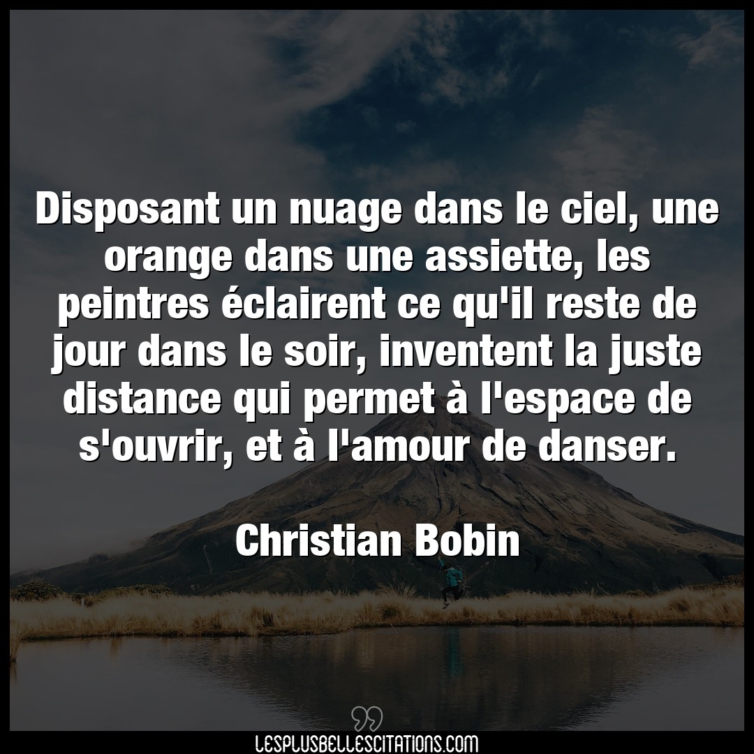 Citation Christian Bobin Amour Disposant Un Nuage Dans Le Ciel Une Orange D