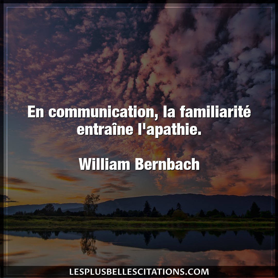 En communication, la familiarité entraîne l