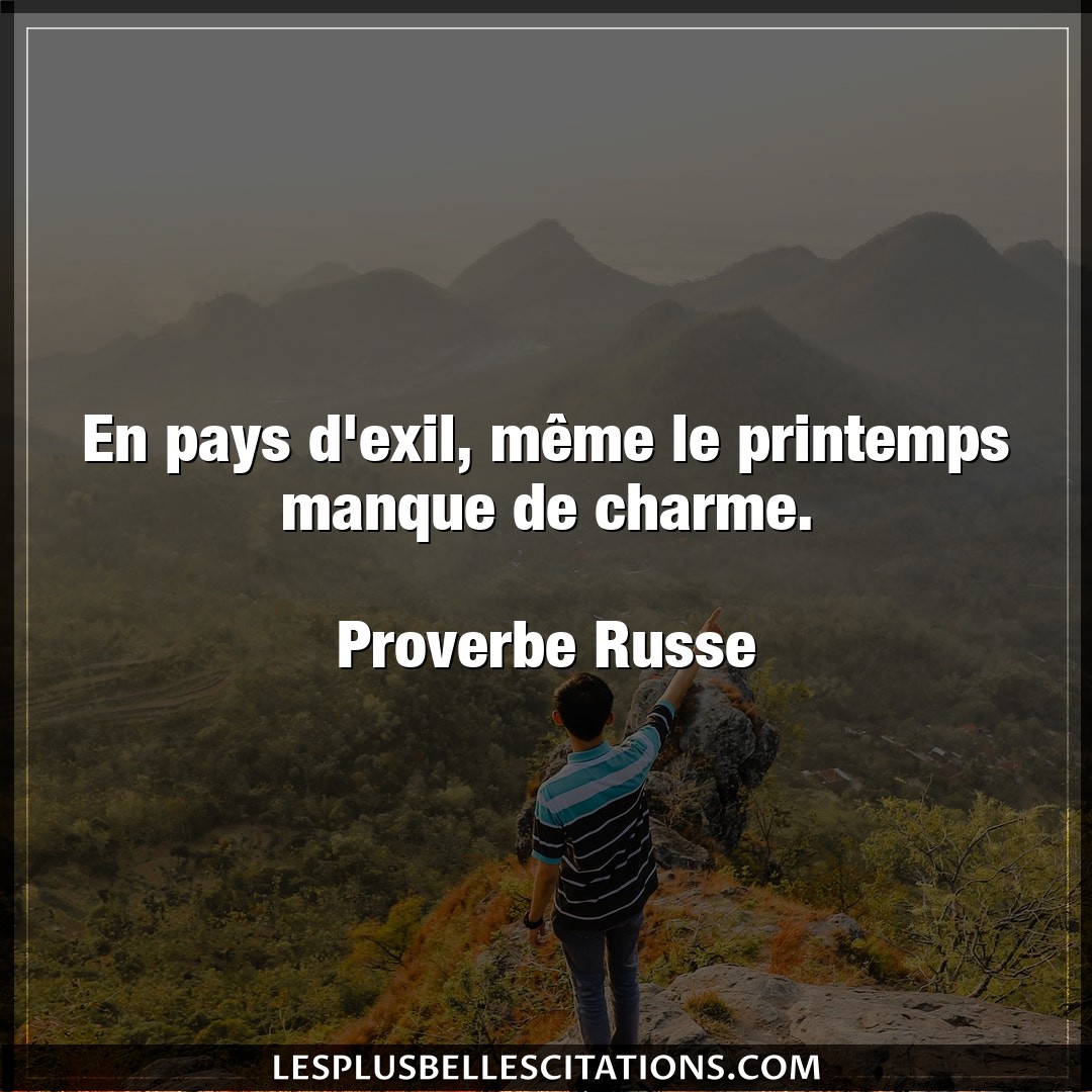 Citation Proverbe Russe Charme En Pays D Exil Meme Le Print