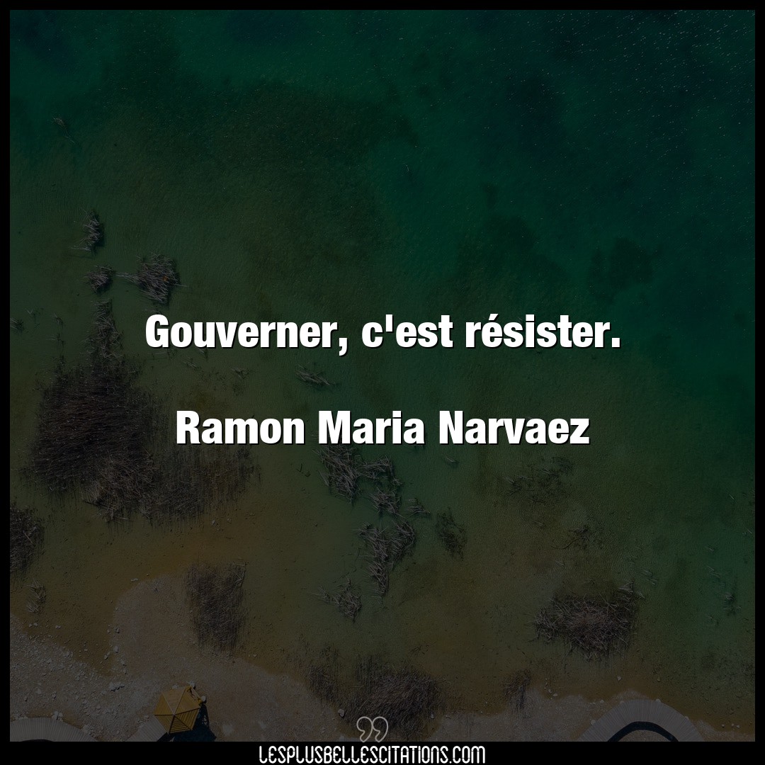 Gouverner, c’est résister.

Ramon Maria Na