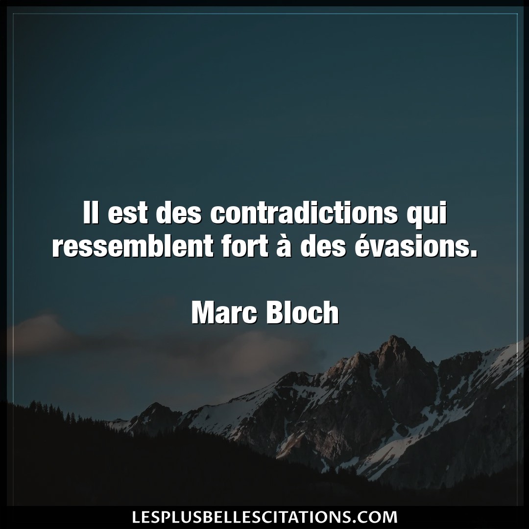 Citation Marc Bloch Citations Il Est Des Contradictions Qui Ressemblent For