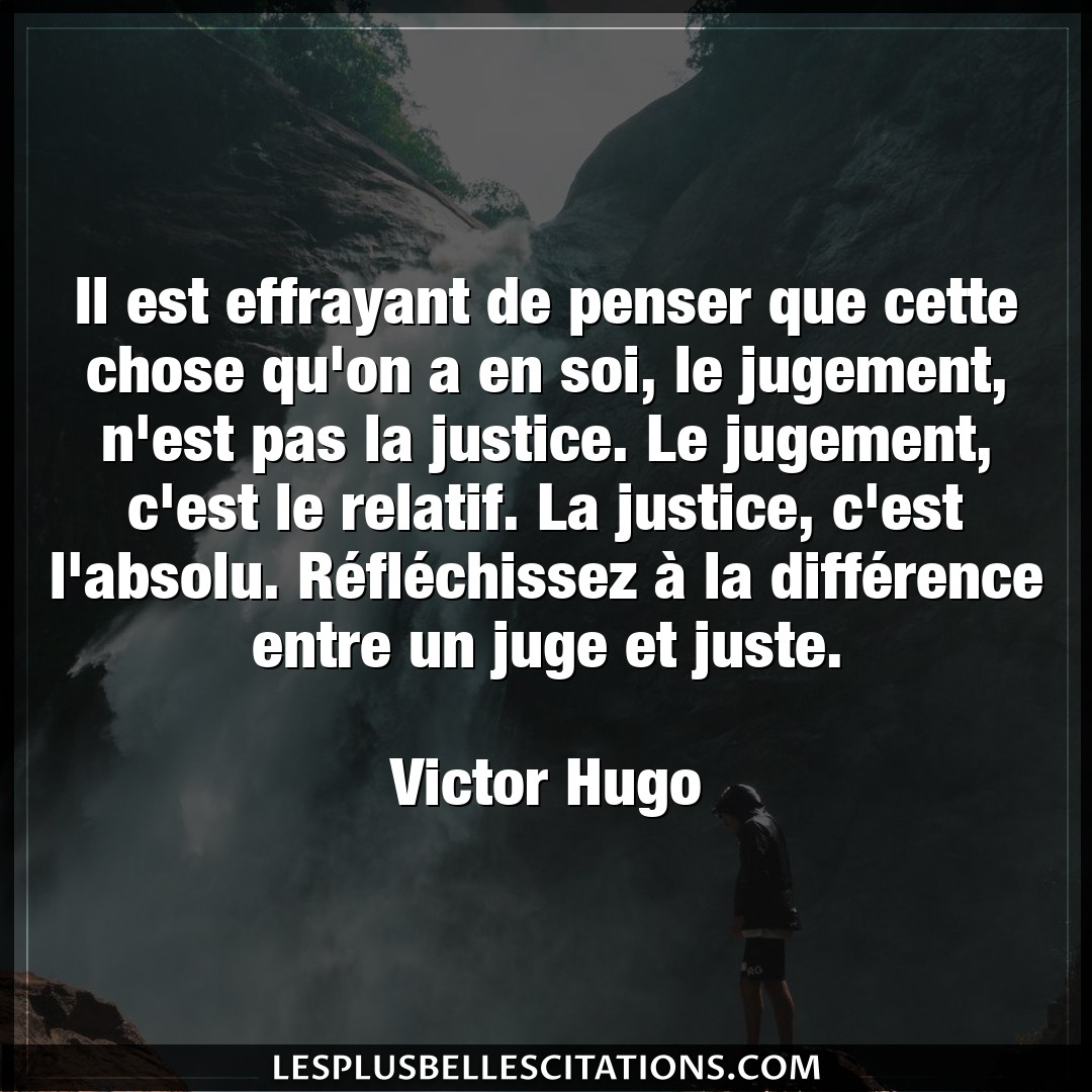 Citation Victor Hugo Absolu Il Est Effrayant De Penser Que Cette Chose Qu