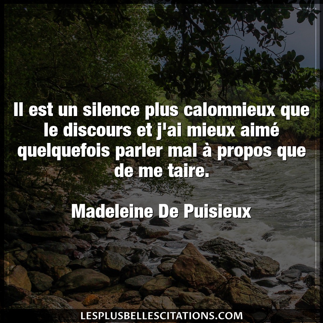 Citation Madeleine De Puisieux Discours Il Est Un Silence Plus Calomnieux Que Le Disc