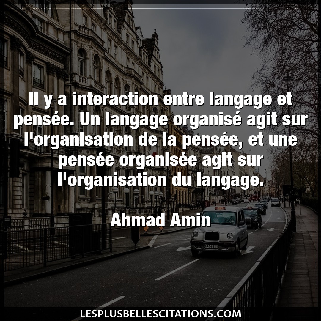 Il y a interaction entre langage et pensée.