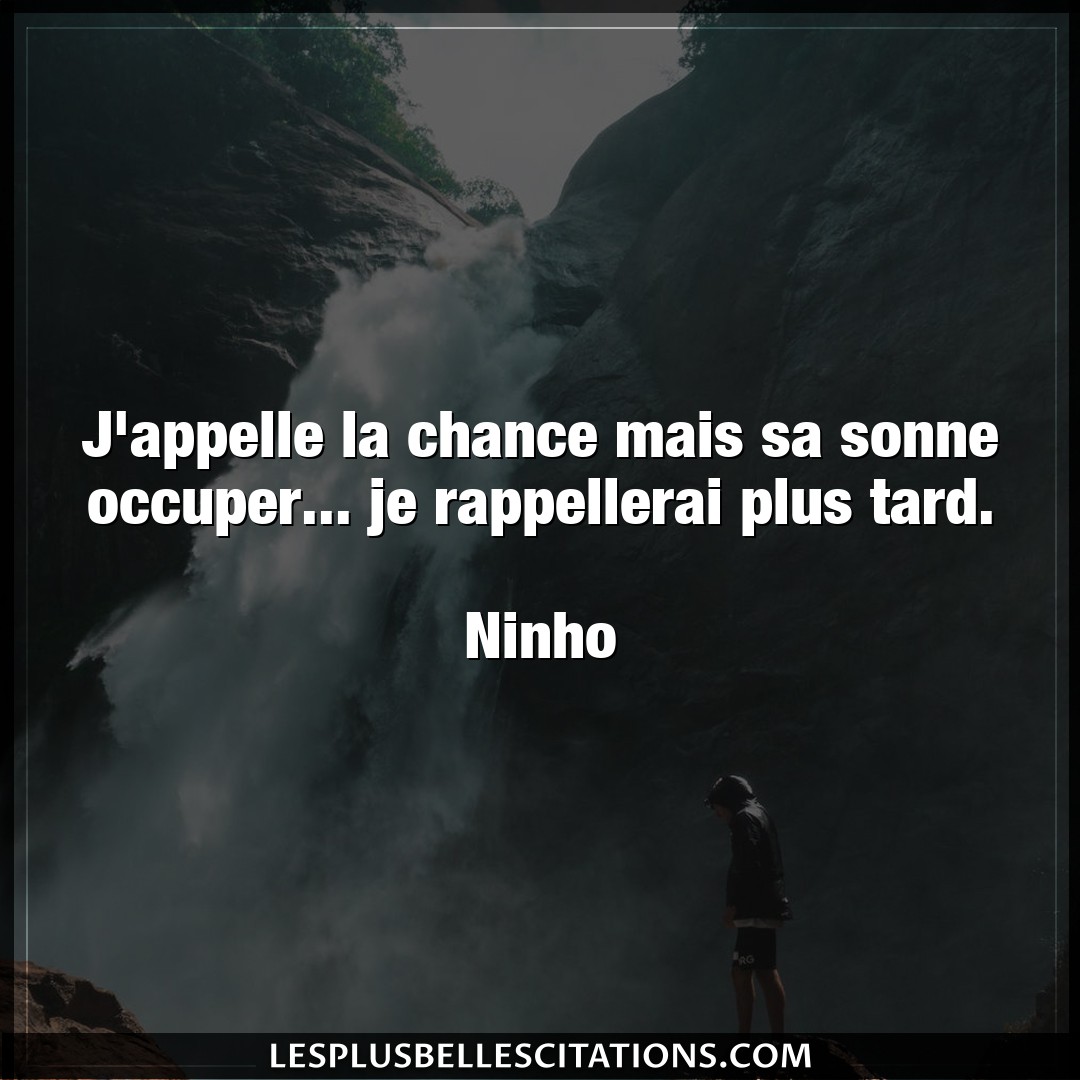 Citation Ninho Chance J Appelle La Chance Mais Sa Sonne Occuper