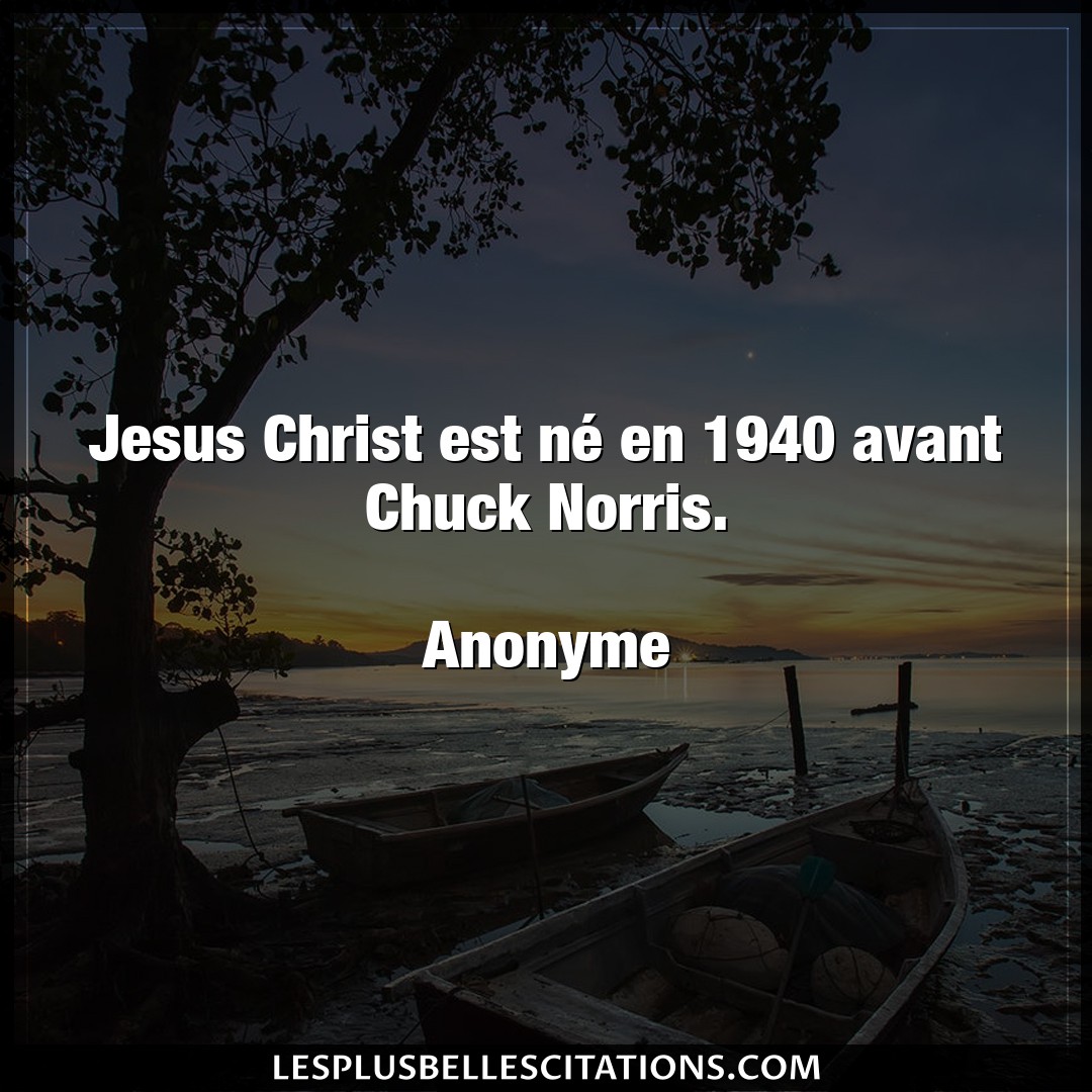 Jesus Christ est né en 1940 avant Chuck Norr