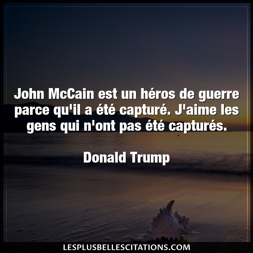 John McCain est un héros de guerre parce qu’