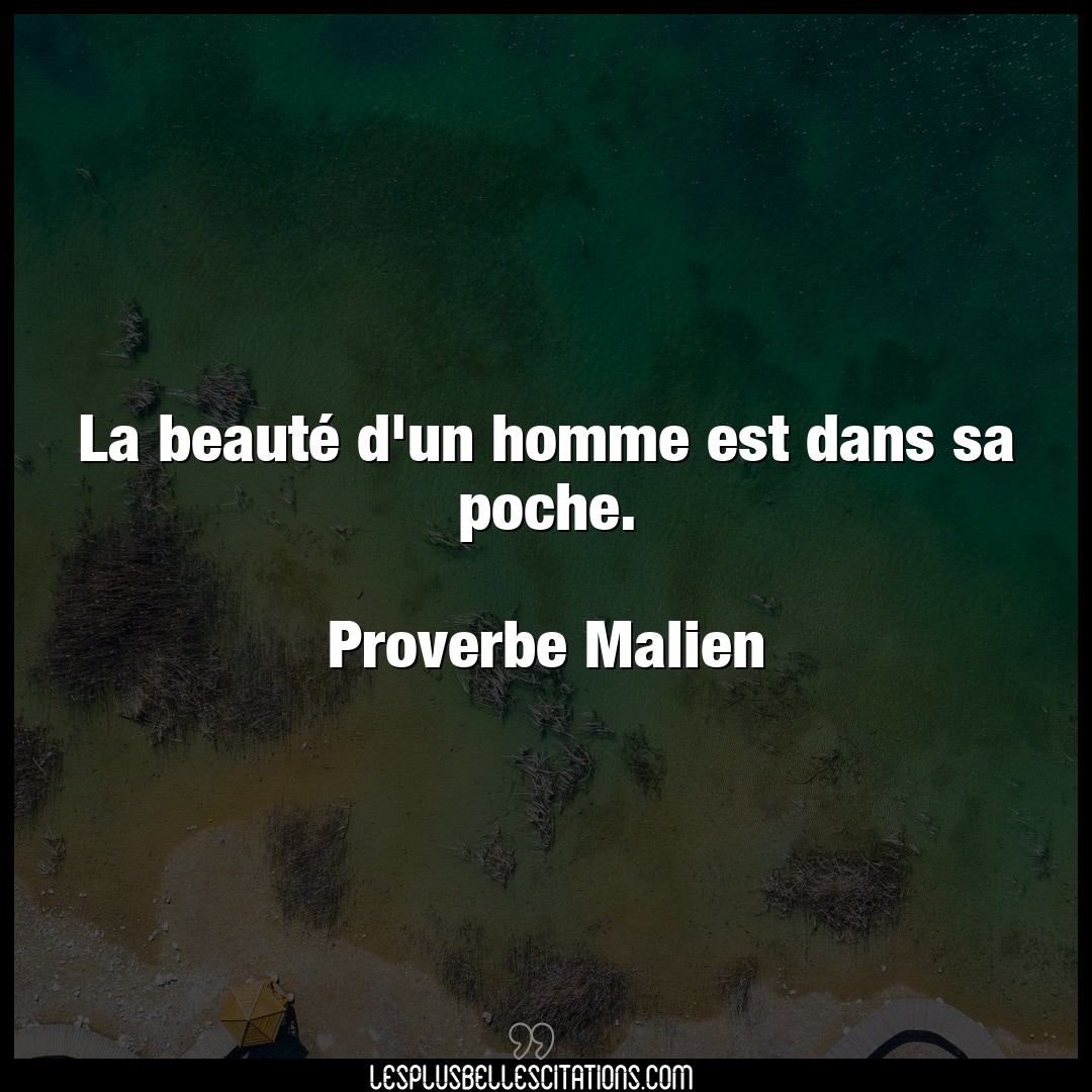 Citation Proverbe Malien Homme La Beaute D Un Homme Est Dans