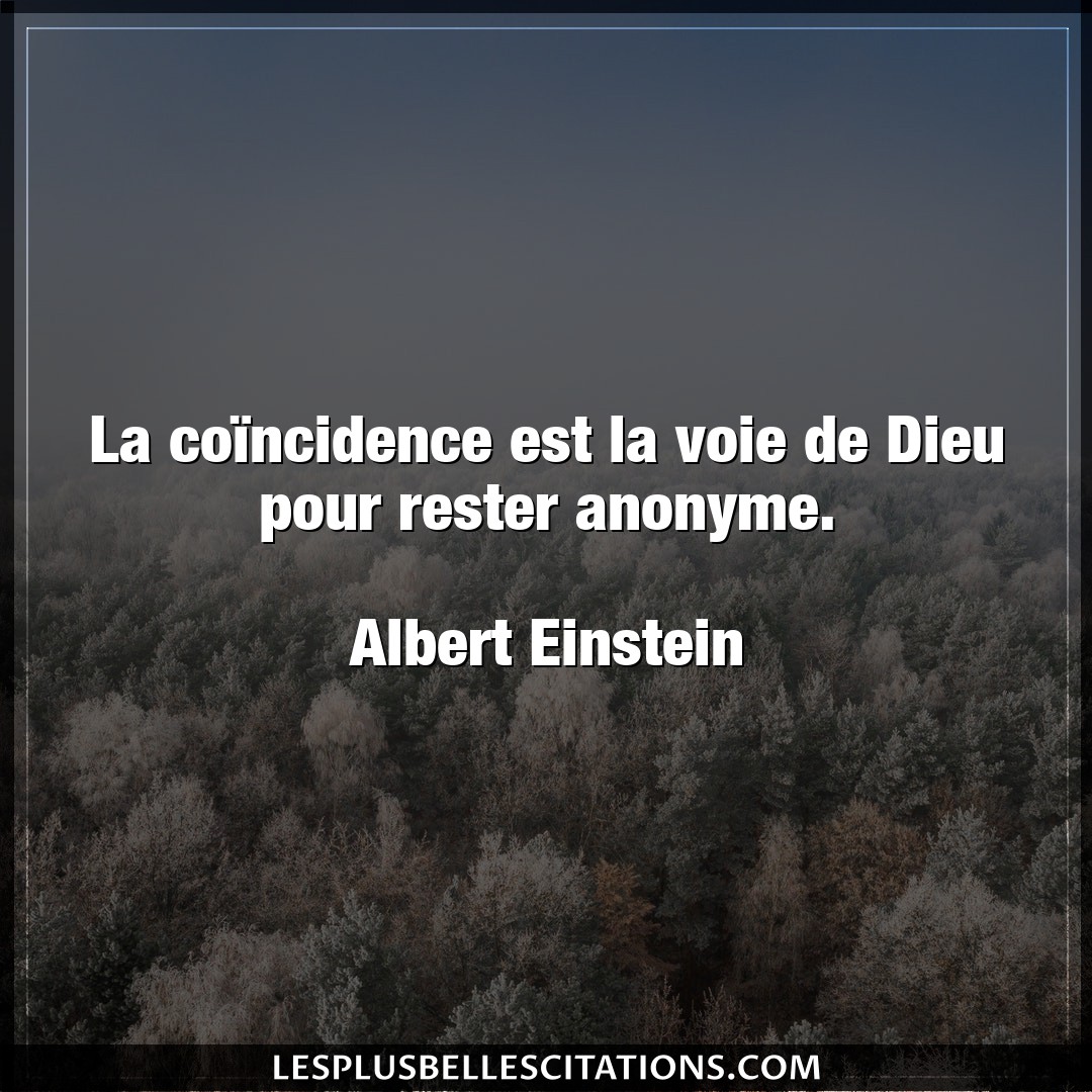 Citation Albert Einstein Dieu La Coincidence Est La Voie De Dieu Pour Rest