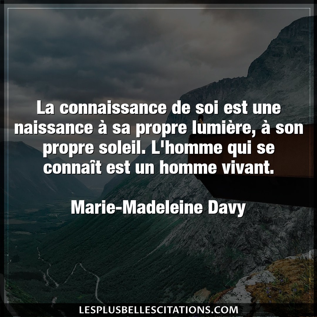Citation Marie Madeleine Davy Connaissance La Connaissance De Soi Est Une Naissance A S