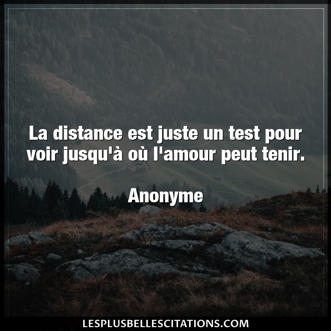 Citation Anonyme Amour La Distance Est Juste Un Test Pour Voir Jusqu