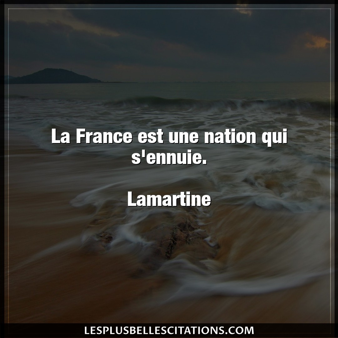 La France est une nation qui s’ennuie.

Lam