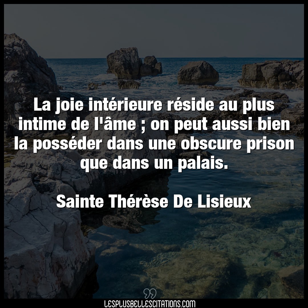 Citation Sainte Therese De Lisieux Bien La Joie Interieure Reside Au Plus Intime De