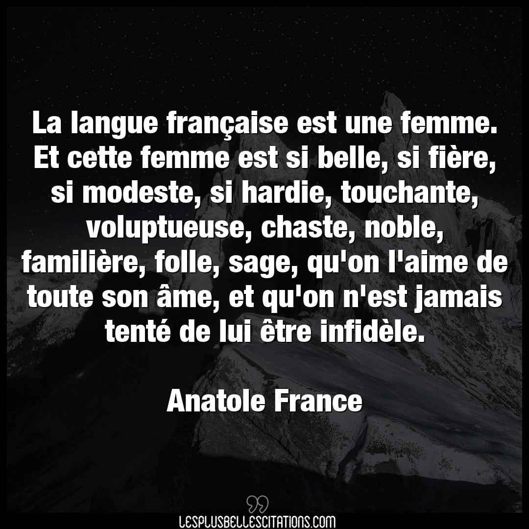 La langue française est une femme. Et cette