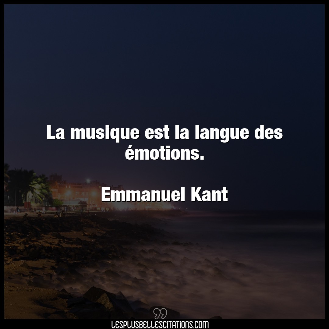 La musique est la langue des émotions.

Em