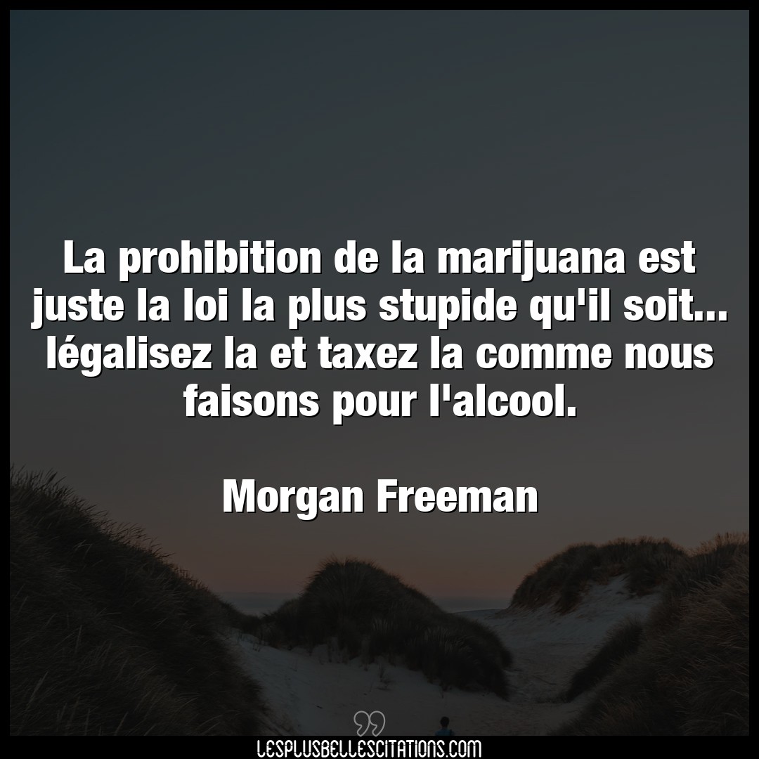 La prohibition de la marijuana est juste la l