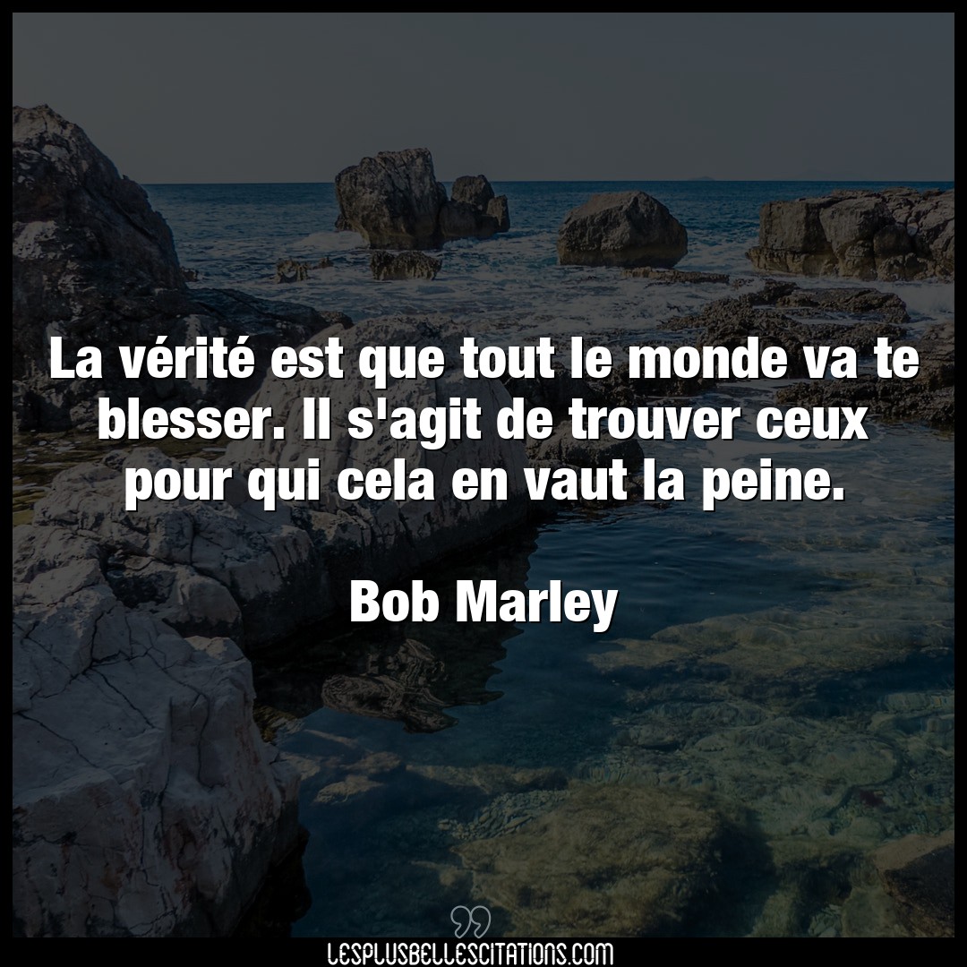 Citation Bob Marley Blesser La Verite Est Que Tout Le Monde Va Te Bless