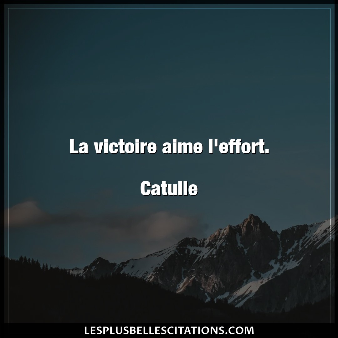 Citation Catulle Aime La Victoire Aime L Effort Catulle