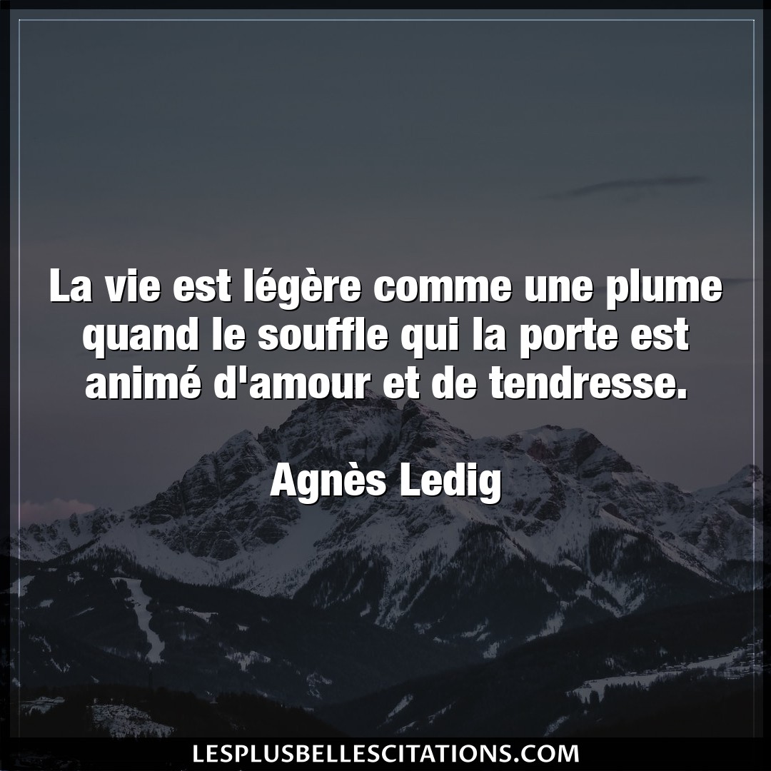 Citation Agnes Ledig Amour La Vie Est Legere Comme Une Plume Quand Le