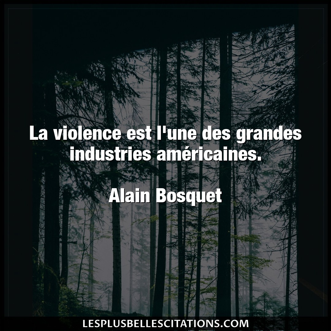 La violence est l’une des grandes industries
