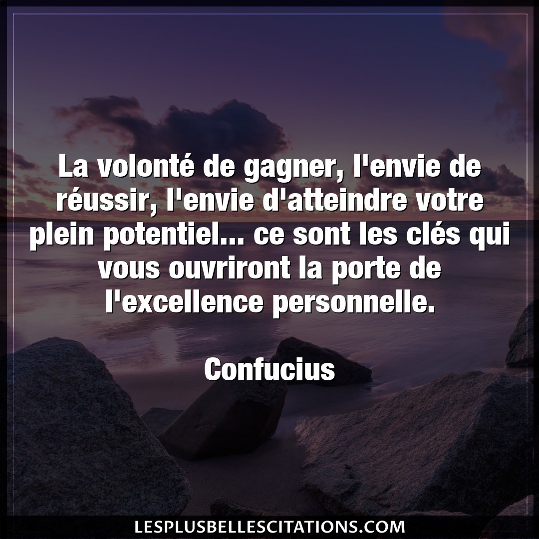 Citation Confucius Cle La Volonte De Gagner L Envie De Reussir L