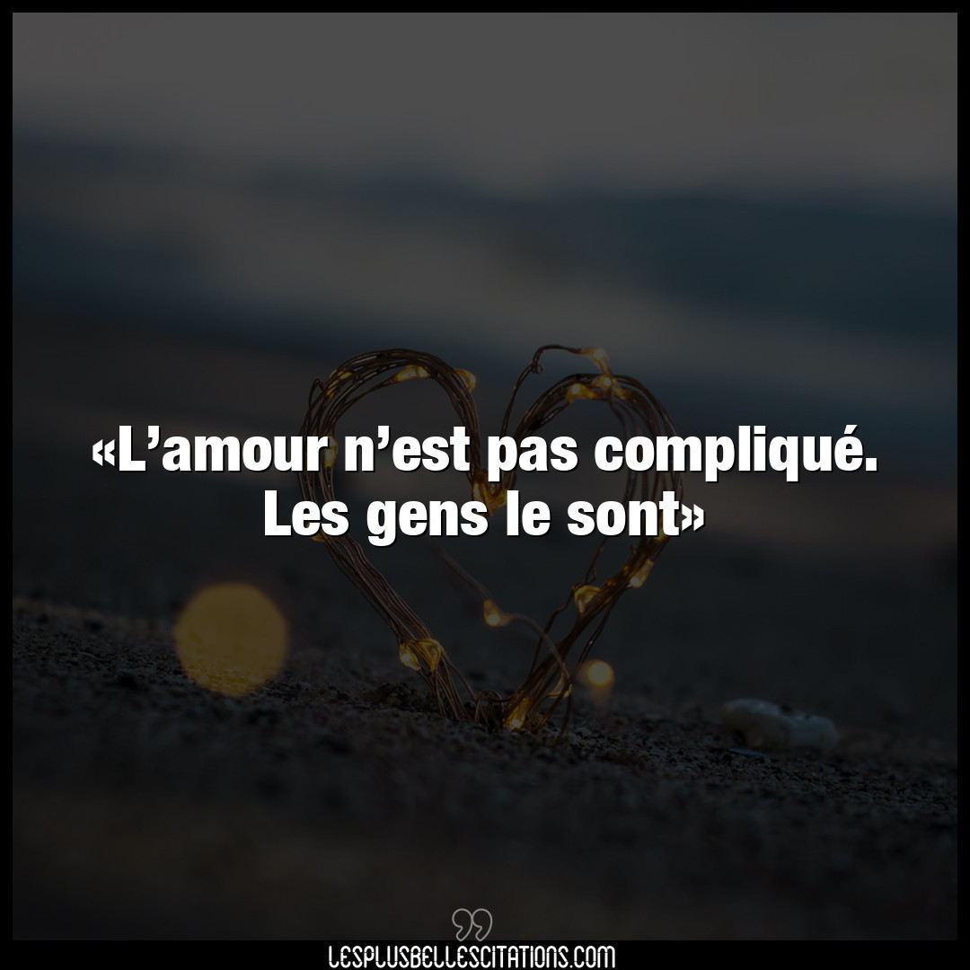 Citation Anonyme Amour L Amour N Est Pas Complique