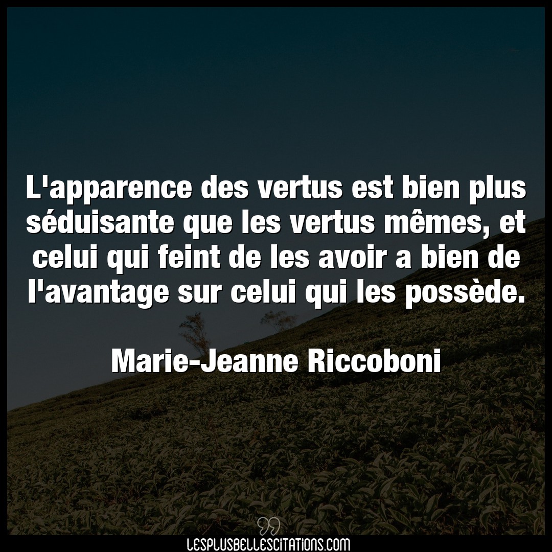 Citation Marie Jeanne Riccoboni Apparence L Apparence Des Vertus Est Bien Plus Seduisa