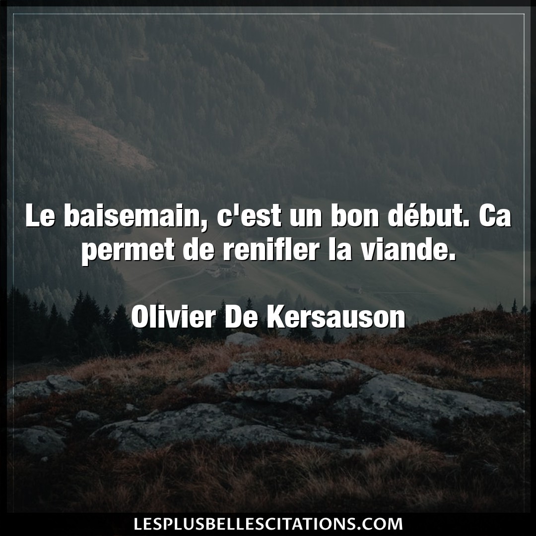 Citation Olivier De Kersauson Bon Le Baisemain C Est Un Bon Debut Ca Permet