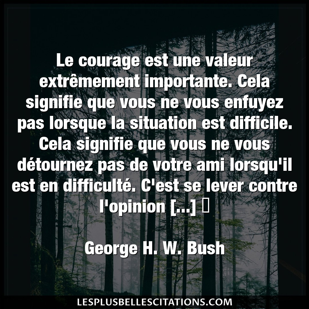 Le courage est une valeur extrêmement import