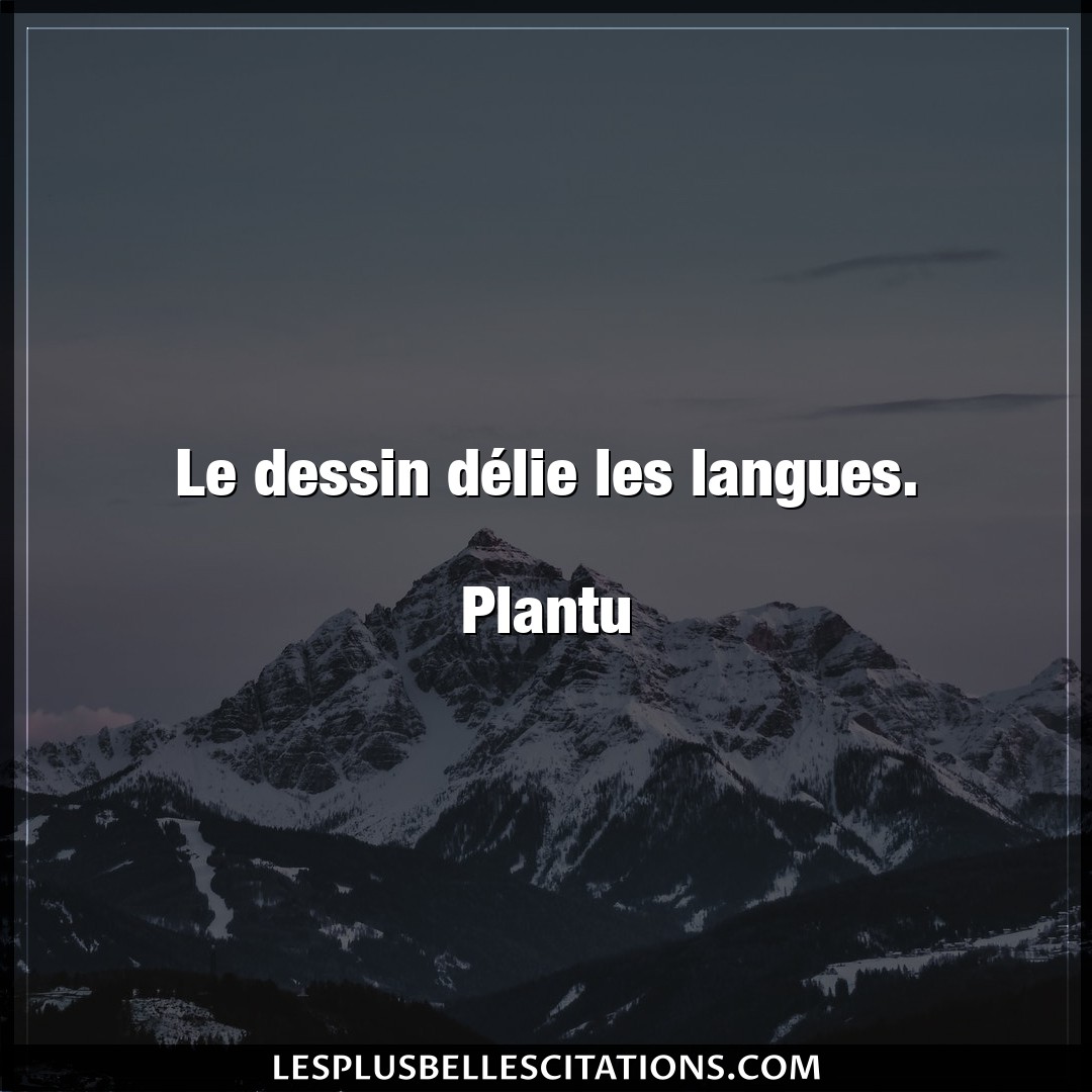 Citation Plantu Citations Le Dessin Delie Les Langues Plantu
