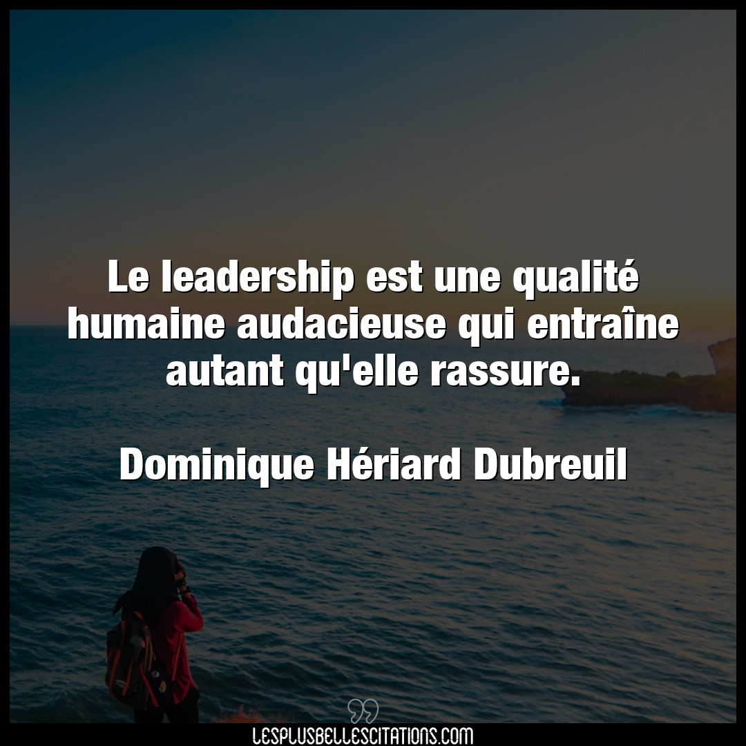 Le leadership est une qualité humaine audaci