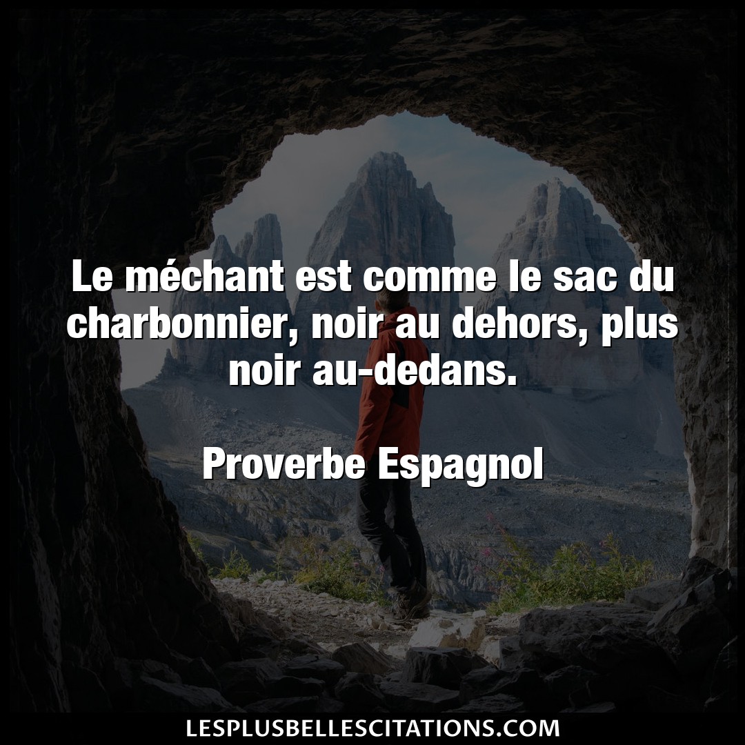 Citation Proverbe Espagnol Noir Le Mechant Est Comme Le Sac D