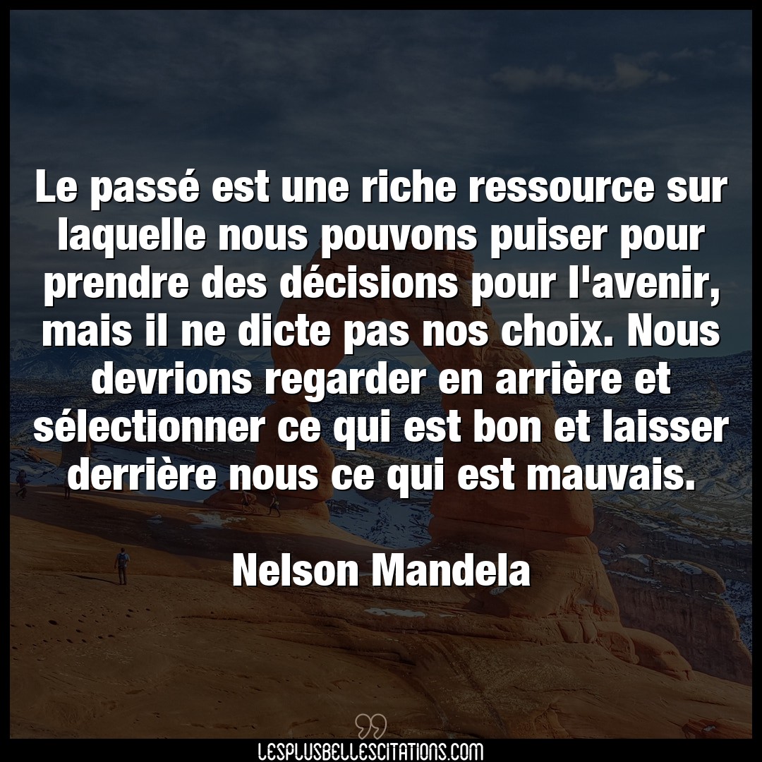 Citation Nelson Mandela Avenir Le Passe Est Une Riche Ressource Sur Laquell