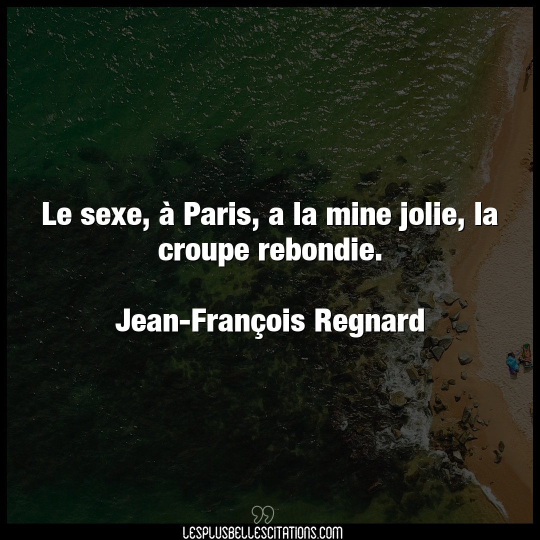 Le sexe, à Paris, a la mine jolie, la croupe