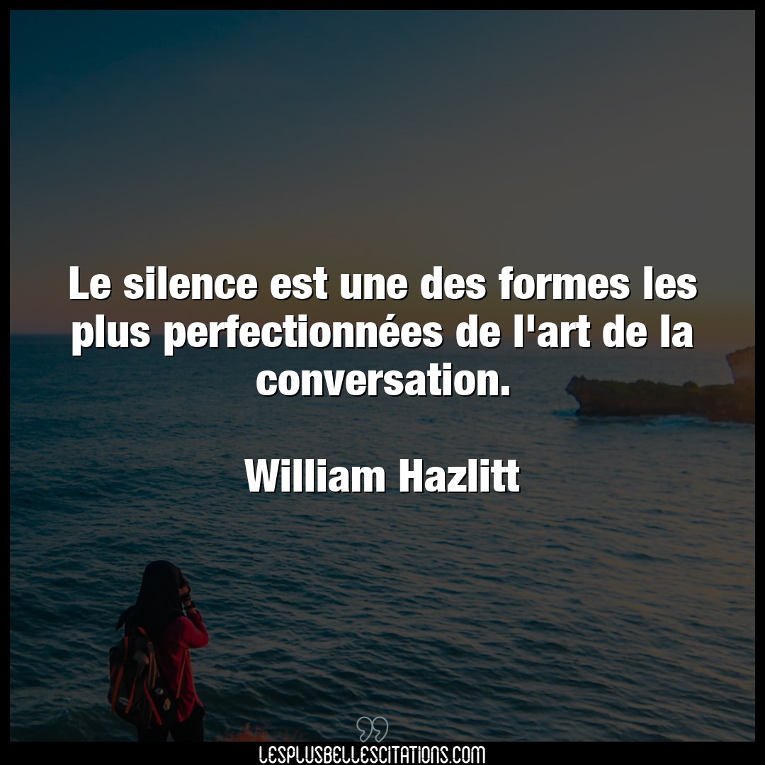 Le silence est une des formes les plus perfec
